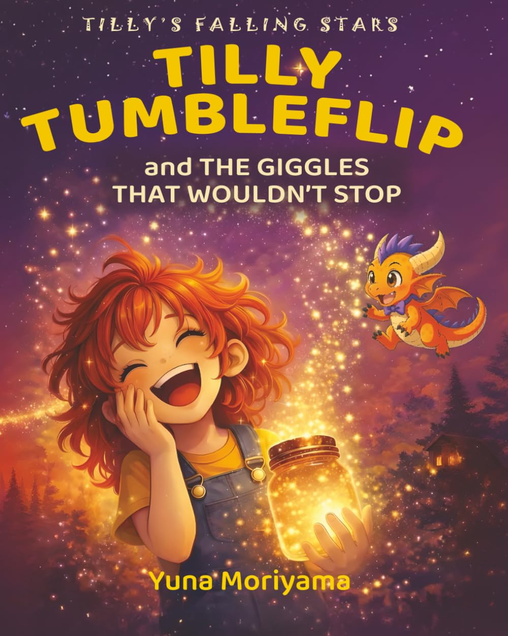 Tilly Tumbleflip and the Giggles That Wouldn't Stop: Two Kinds of Happy: Amused & Delighted (Tilly’s Falling Stars)