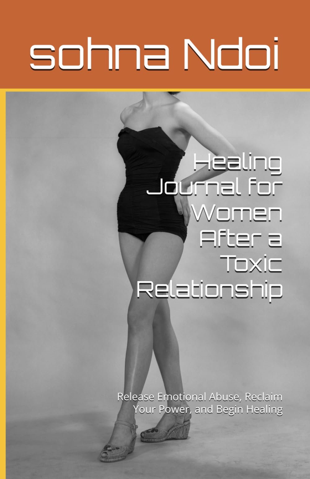Healing Journal for Women After a Toxic Relationship: Release Emotional Abuse, Reclaim Your Power, and Begin Healing