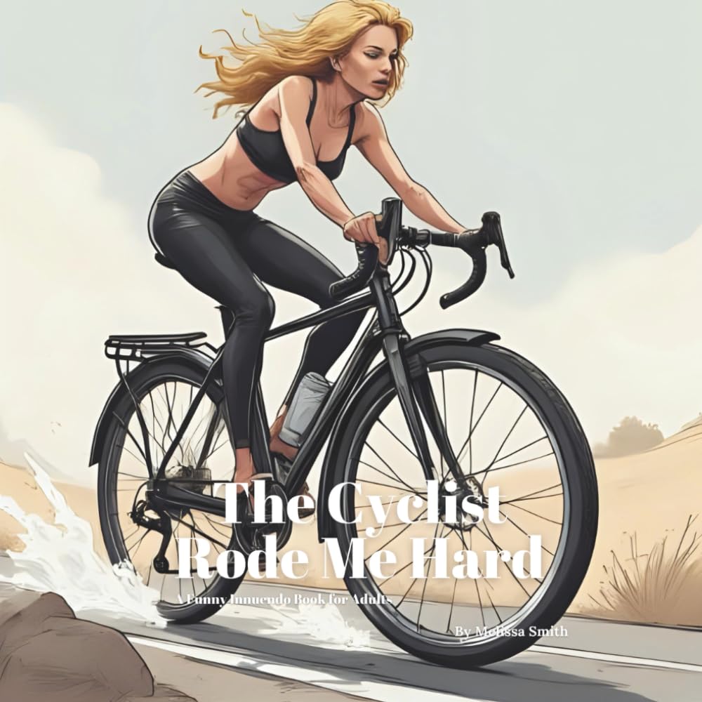 Click to get The Cyclist Rode Me Hard A Funny Innuendo Parody 