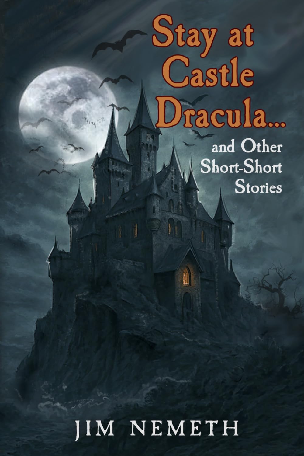 Stay at Castle Dracula (Restrictions May Apply): and Other Short-Short Stories