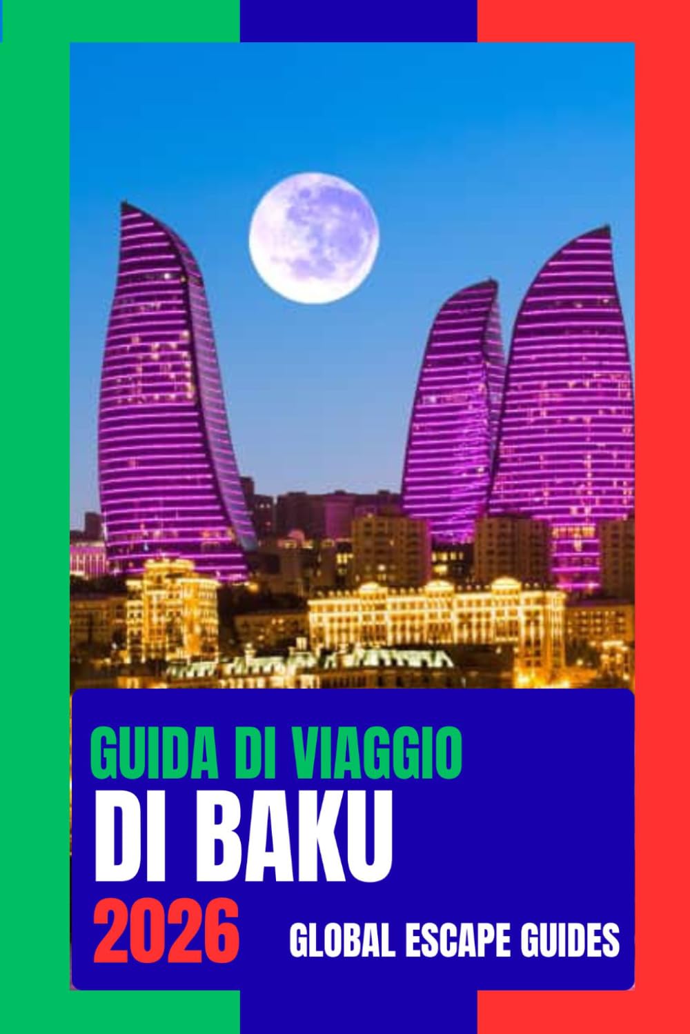 GUIDA DI VIAGGIO DI BAKU: Guida di viaggio di Baku 2026: dove antiche strade in pietra incontrano un moderno skyline affacciato sul Mar Caspio.