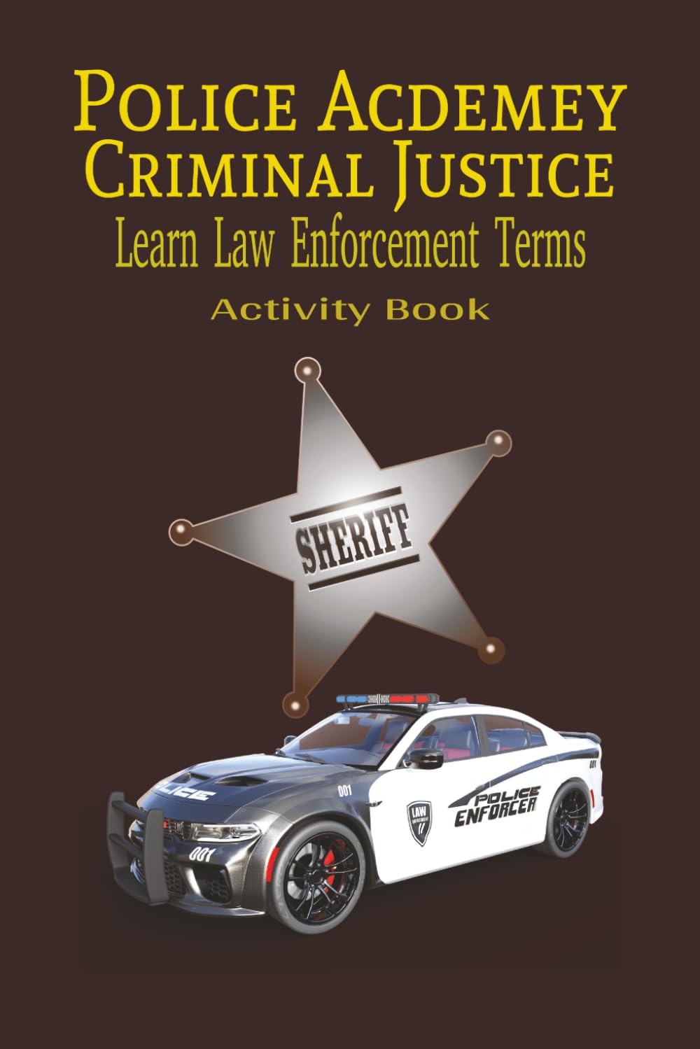 Police Academy, Criminal Justices and Learn Law Enforcement Terms: Police Academy Easy to Read Print About Learn Law Enforcement Terms, Criminal ... for Active, Formal and Retiree Officers