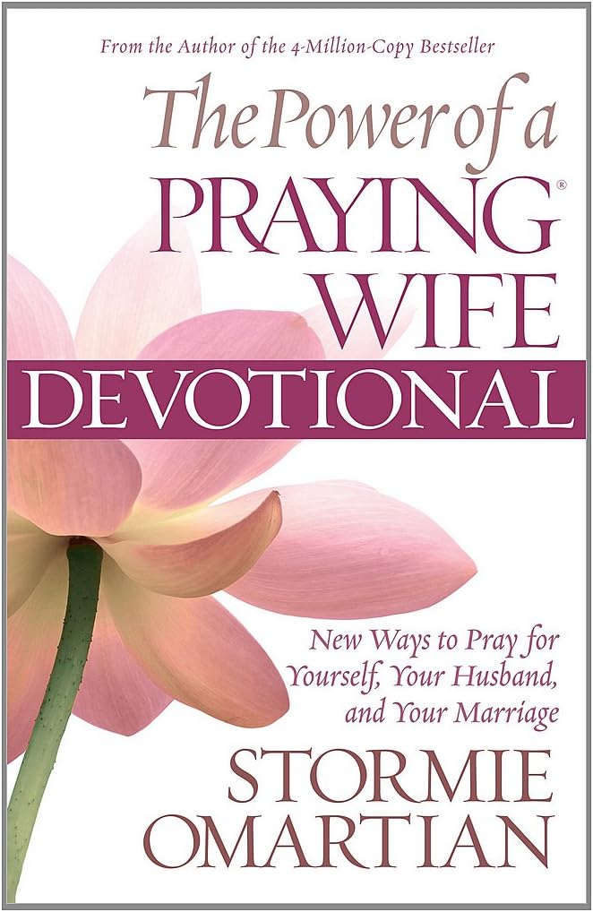 The Power of a Praying Wife Devotional: New Ways to Pray for Yourself, Your Husband, and Your Marriage Paperback โ August 1, 2011