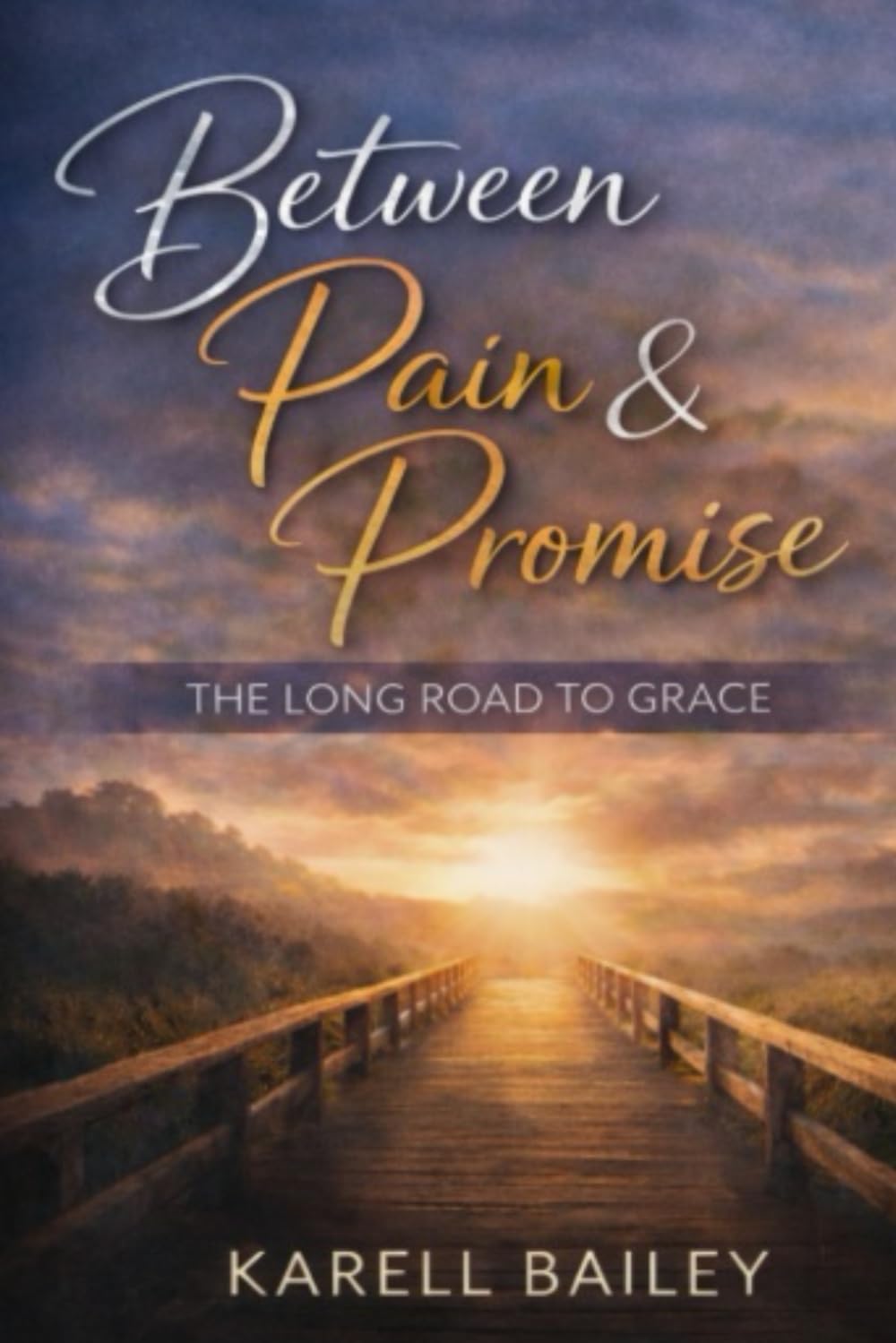 Between Pain & Promise: The Long Road to Grace