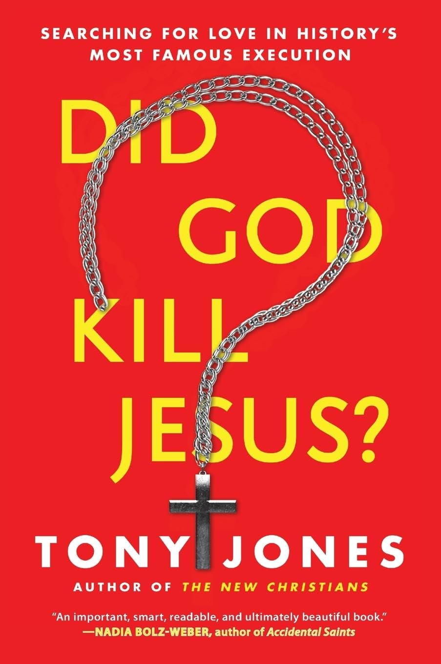 DID GOD KILL JESUS: Searching For Love In History's Most Famous Execution