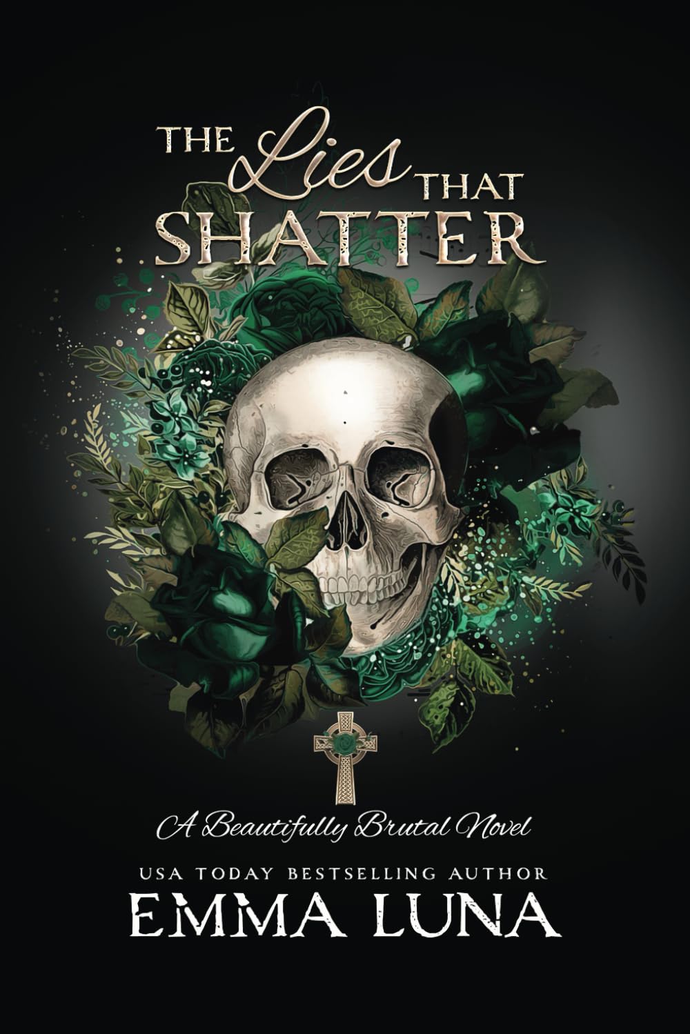 The Lies That Shatter: A Dark Mafia Romance (Alternative Skull Cover Edition) (Beautifully Brutal (Alternate Skull Editions))