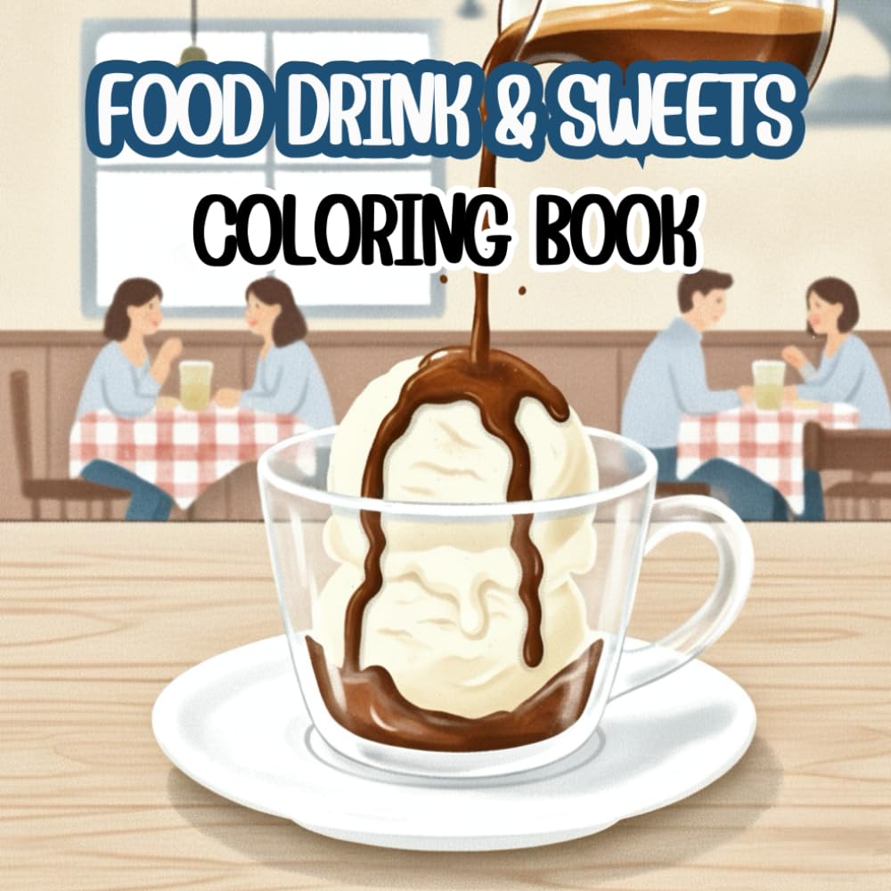FOOD DRINK & SWEETS Coloring Book: An Aesthetic Cafe-Inspired Coloring Journey Featuring Gourmet Desserts, Tasty Food, and Cozy Beverages - Perfect for Food Lovers and Creative Artists
