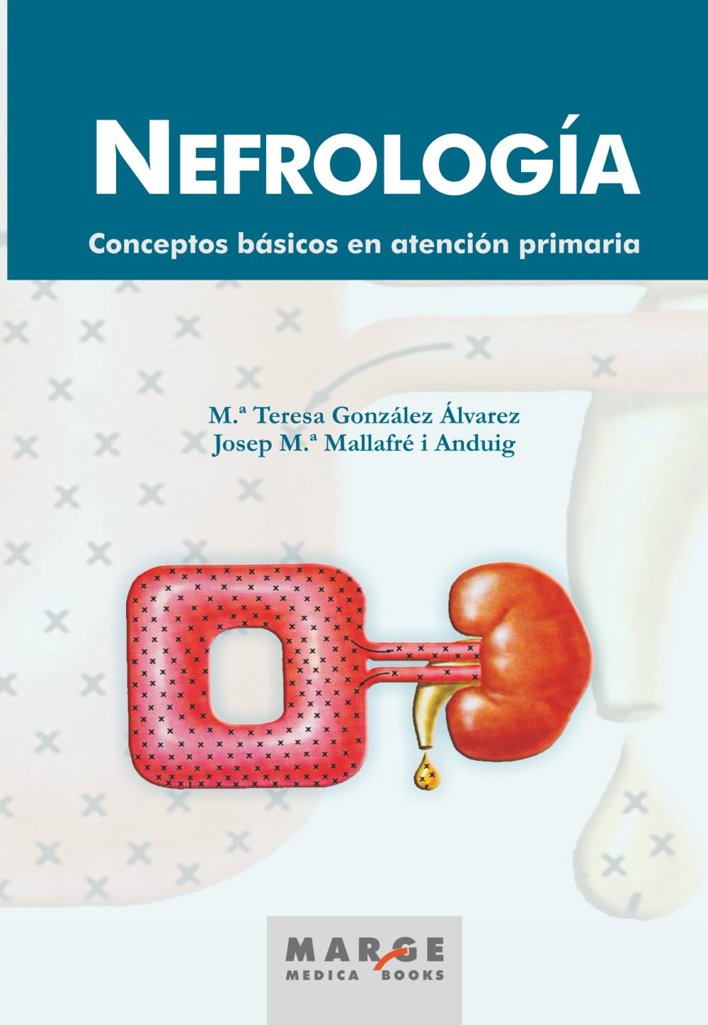 Nefrología: Conceptos básicos en la atención primaria (Medicina y Ciencias de la Salud)