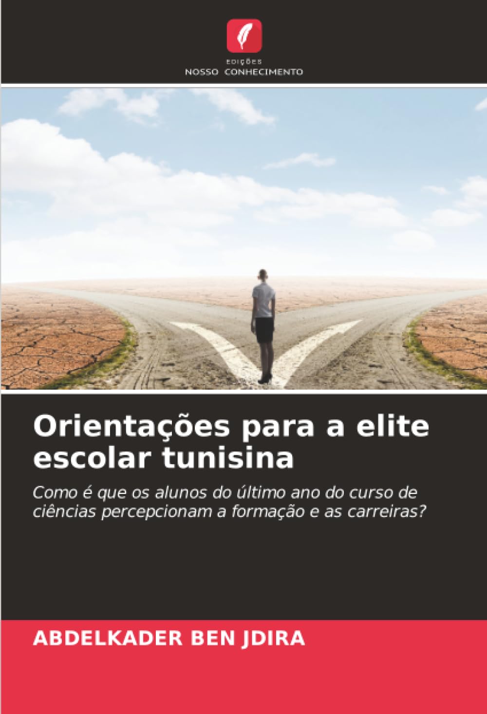 Orientações para a elite escolar tunisina: Como é que os alunos do último ano do curso de ciências percepcionam a formação e as carreiras?