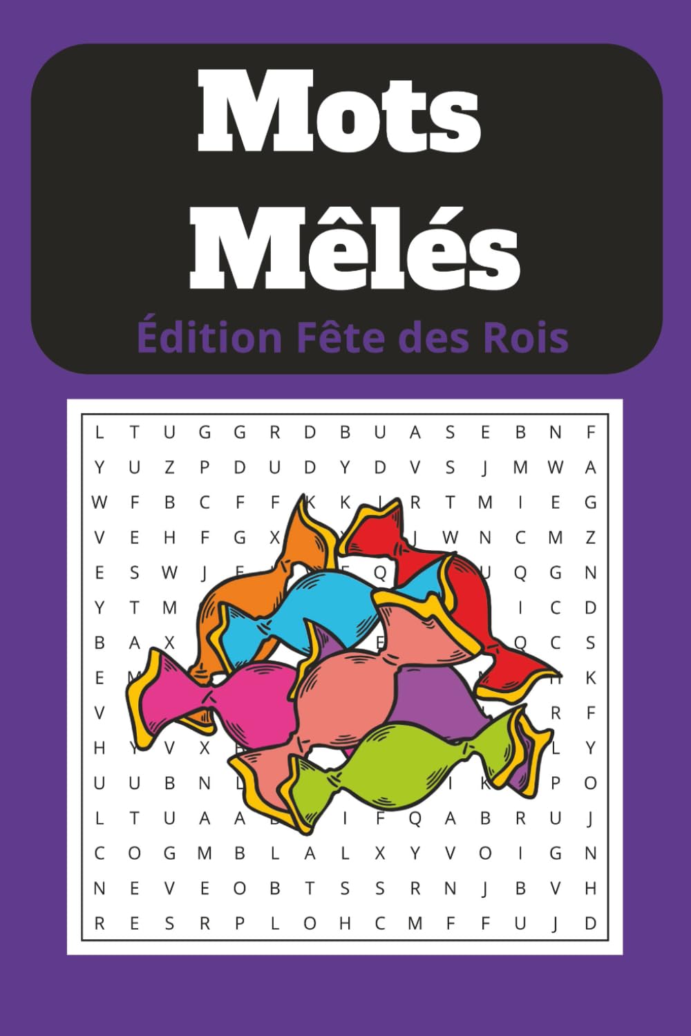 Mots Mêlés Édition Fête des Rois: Cahier de Mots Cachés sur le Thème de l’Épiphanie pour Adultes, Seniors et Ados
