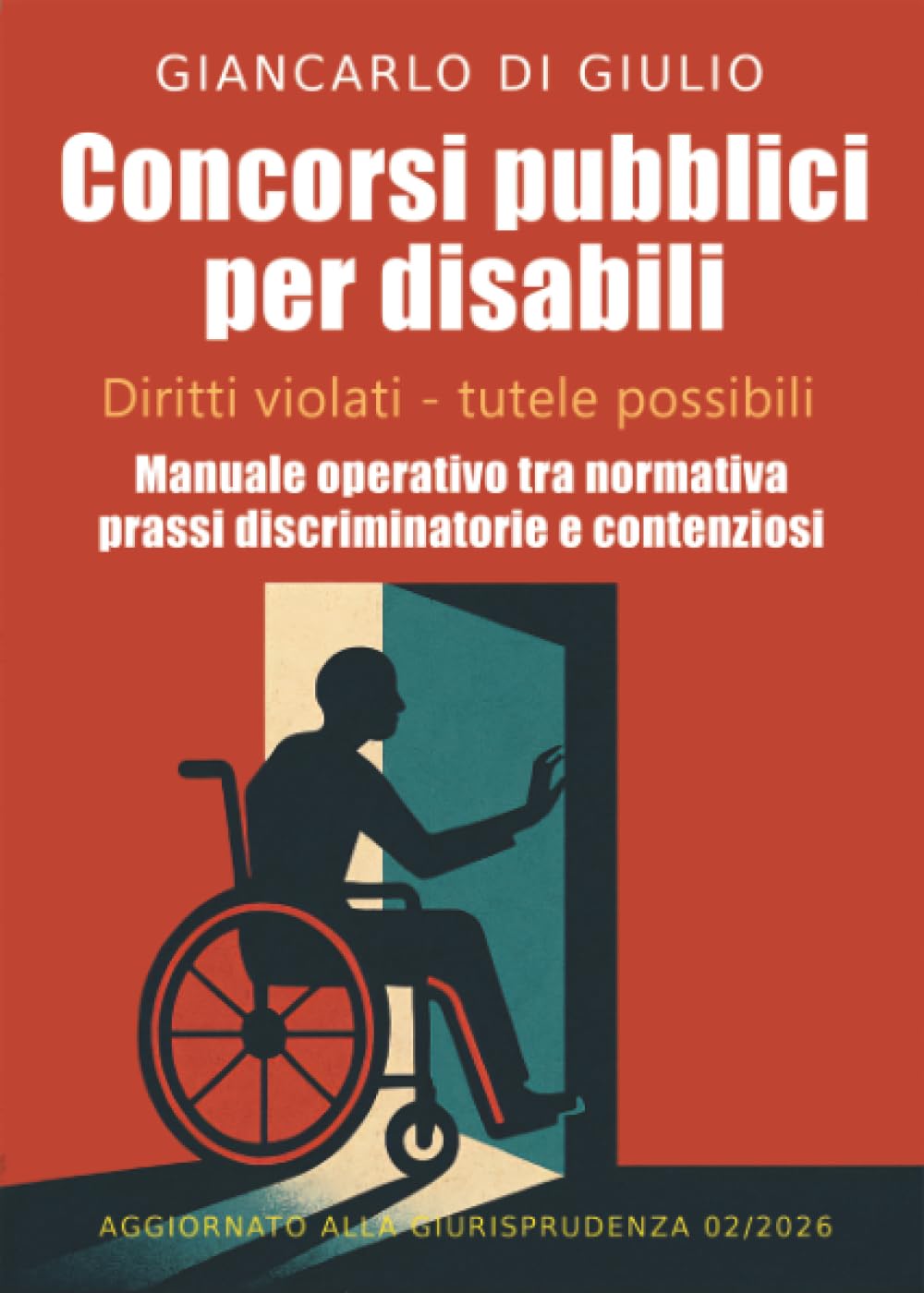 CONCORSI PUBBLICI PER DISABILI - Diritti negati - Tutele possibili