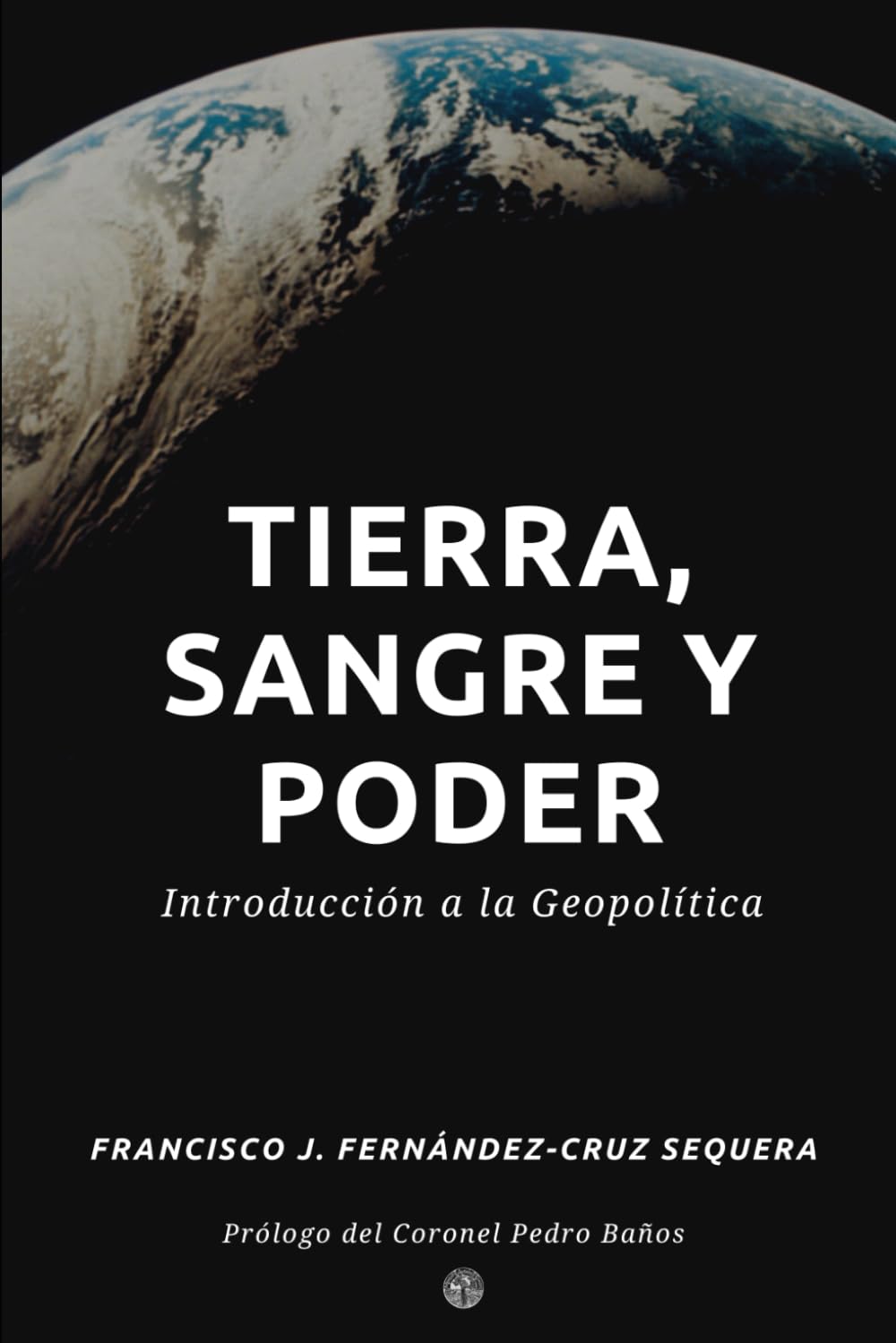 Tierra, sangre y poder: Introducción a la Geopolítica