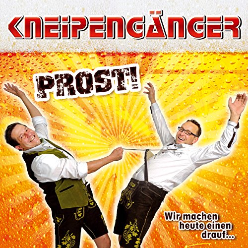 Prost! Wir Machen Heute..