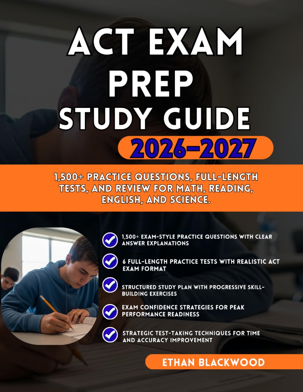 ACT EXAM PREP STUDY GUIDE 2026-2027: 1,500+ Practice Questions Full-Length Tests and Review for Math Reading English and Science