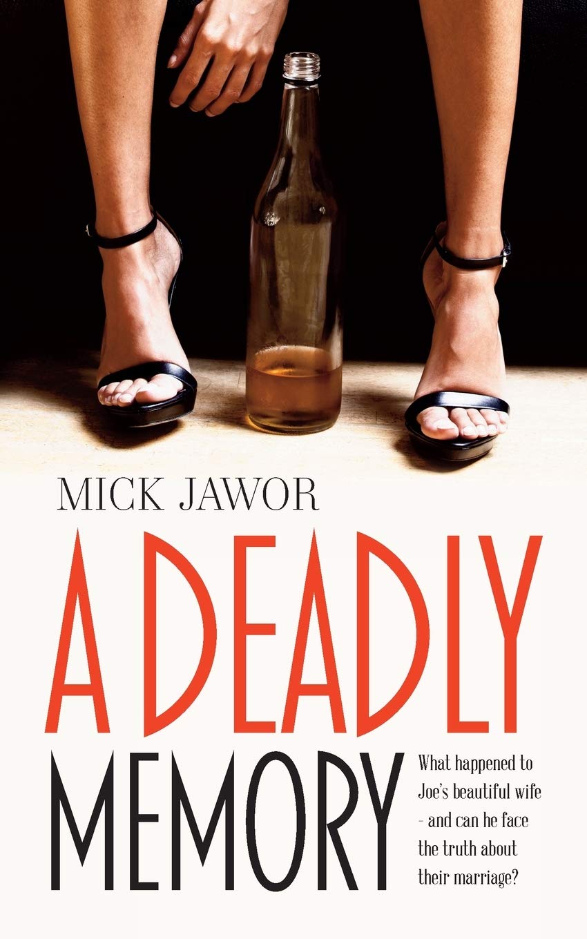 A Deadly Memory: What happened to Joe’s beautiful wife – and can he face the truth about their marriage? (Page-Turning Crime Thrillers)