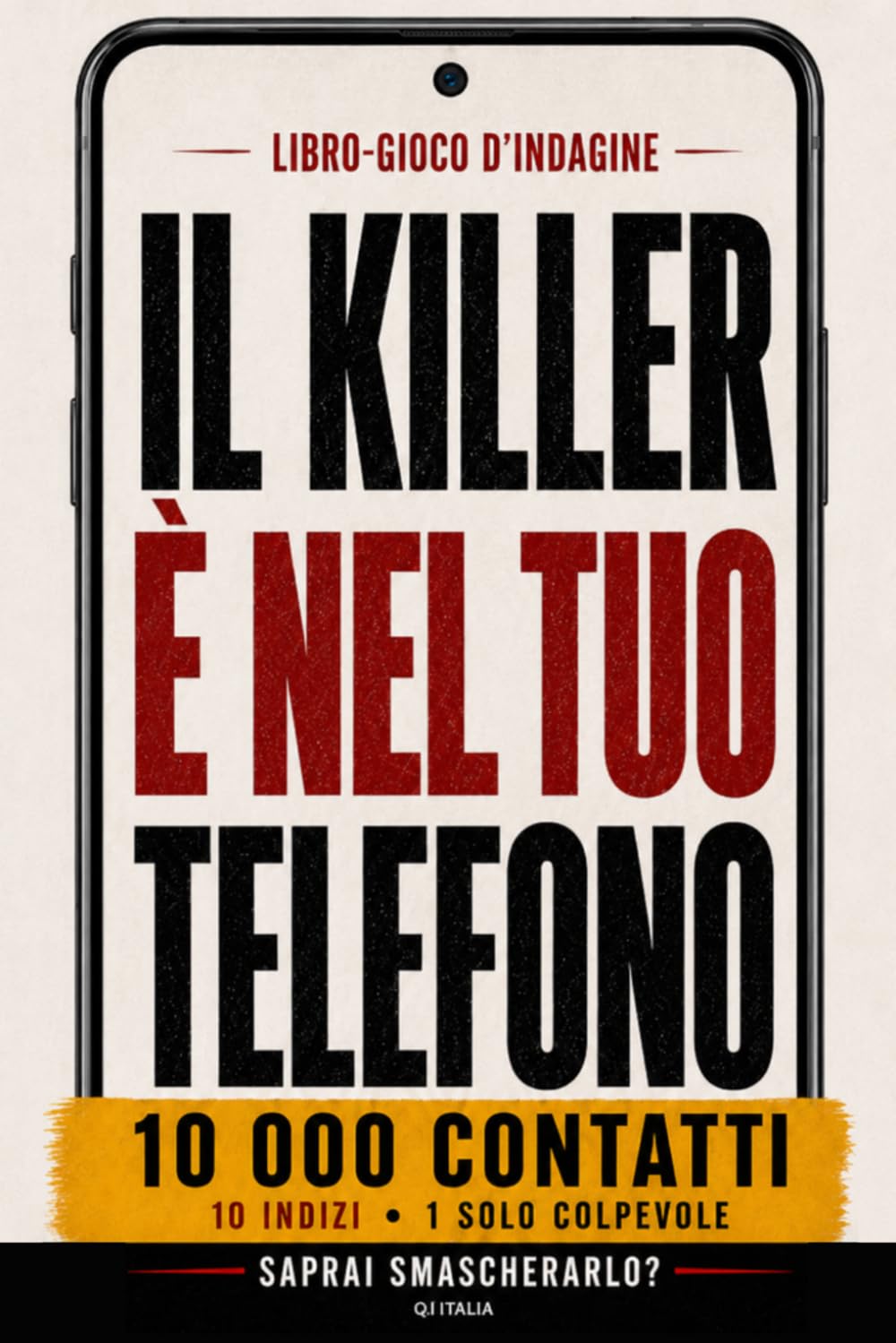 IL KILLER È NEL TUO TELEFONO: Libro-gioco investigativo interattivo per adulti: 10.000 contatti, 10 indizi, enigmi, logica, osservazione e deduzione per smascherare il colpevole