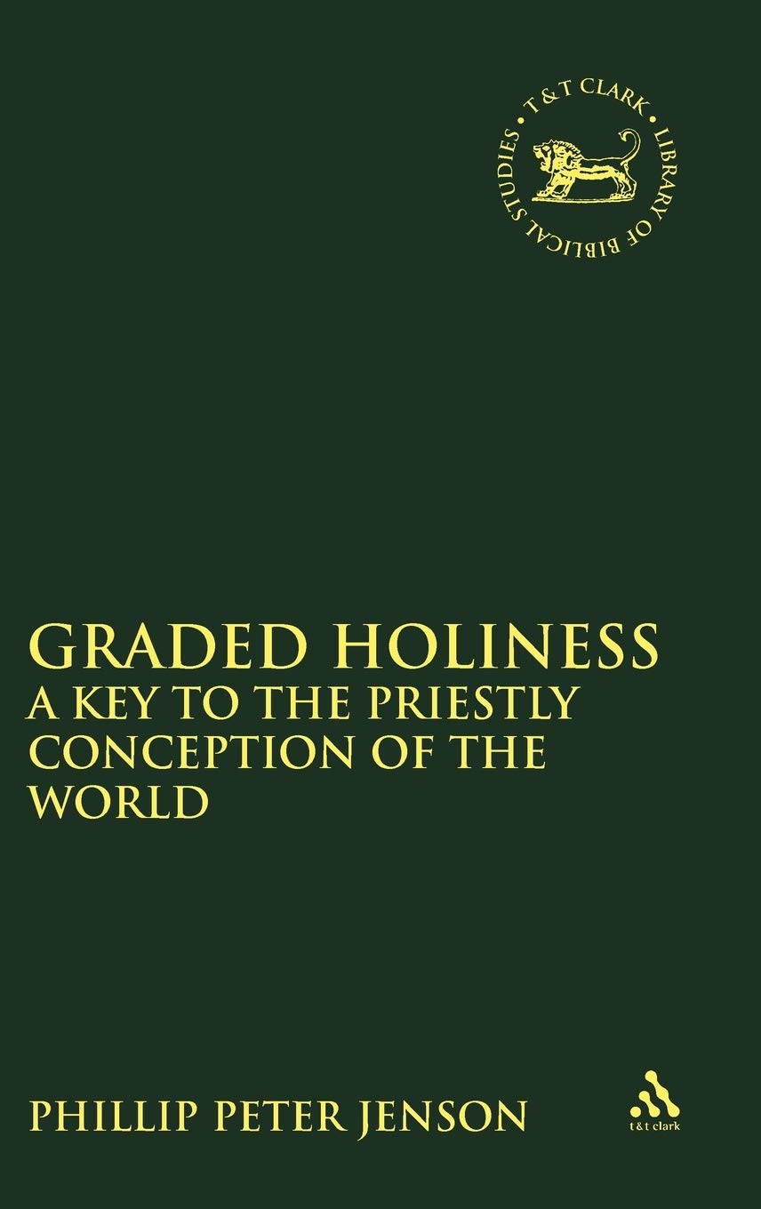 Buy Graded Holiness: A Key to the Priestly Conception of the World: No. 106. (The Library of Hebrew Bible/Old Testament Studies) — BookShops.in