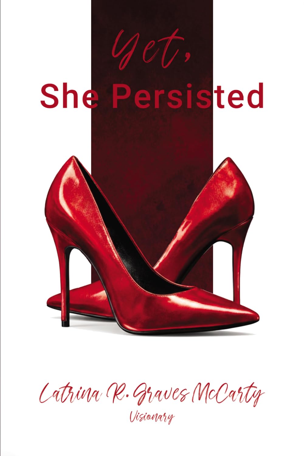 Yet, She Persisted: Compelling stories of audacious and valiant women choosing to persist despite life’s challenges.