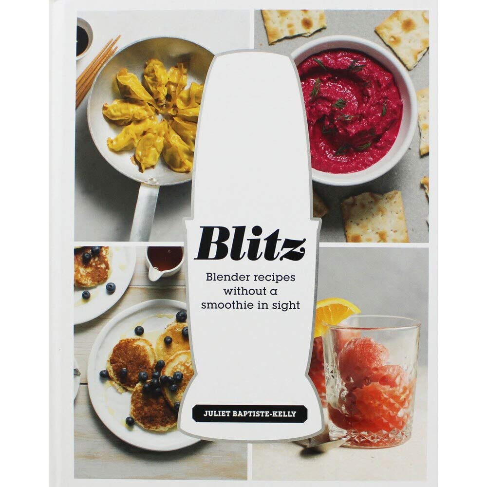 Hardie Grant Books Blitz: Blender Recipes Without a Smoothie in Sight