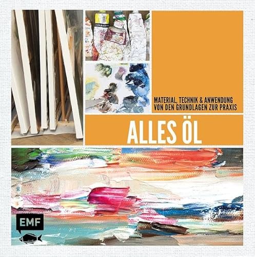 Alles Öl – Material, Technik & Anwendung