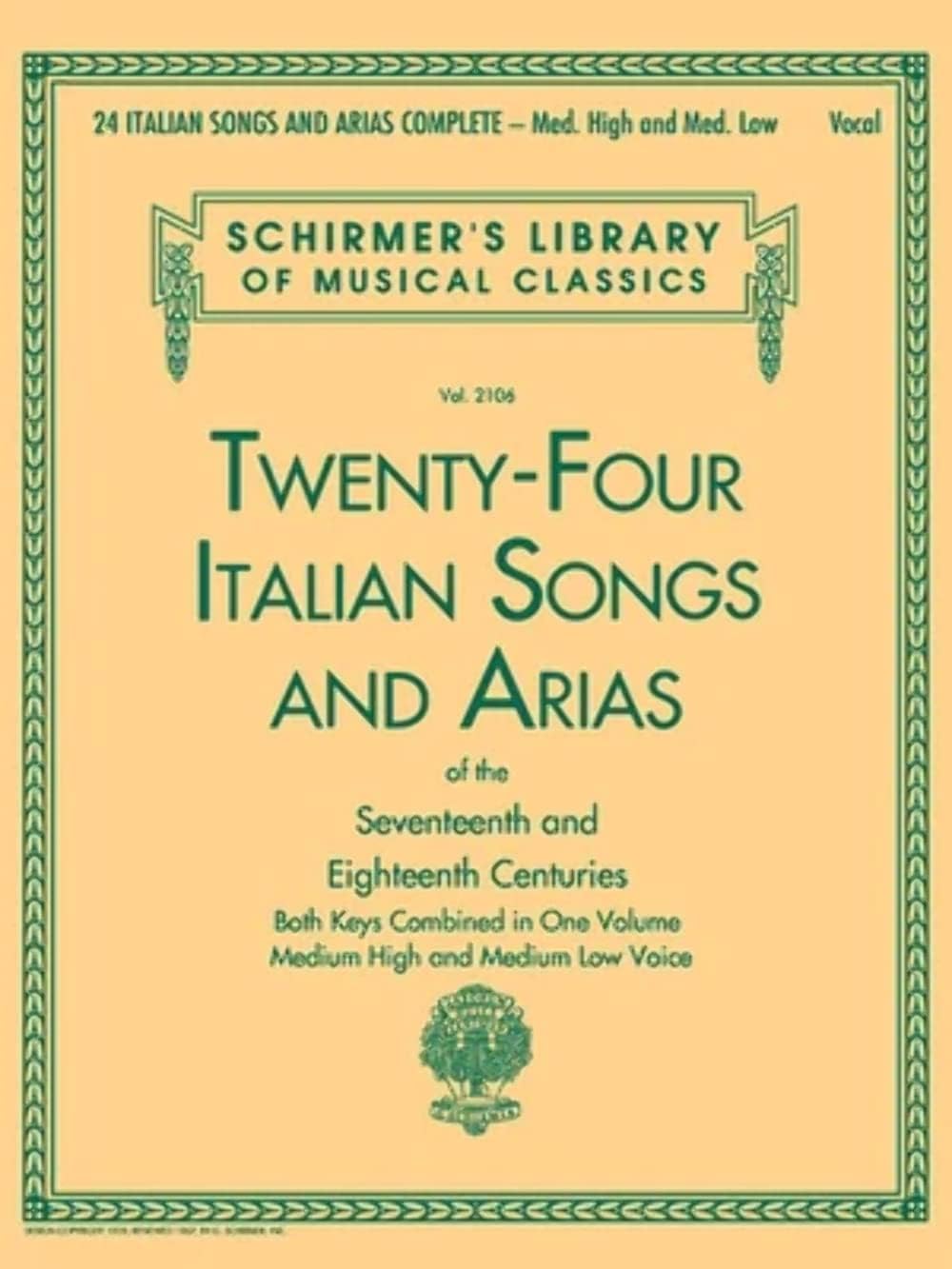 24 Italian Songs & Arias Complete: Medium High and Medium Low Voice (Schirmer's Library of Musical Classics) - Classical Italian Music for Vocal Training