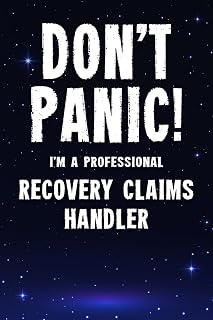 Don't Panic! I'm A Professional Recovery Claims Handler: Customized 100 Page Lined Notebook Journal Gift For A Busy Recovery Claims Handler : Greeting Or Birthday Card Alternaive.
