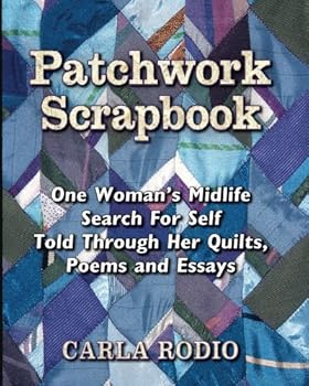 Paperback Patchwork Scrapbook: One Woman's Mid Life Search for Self Book