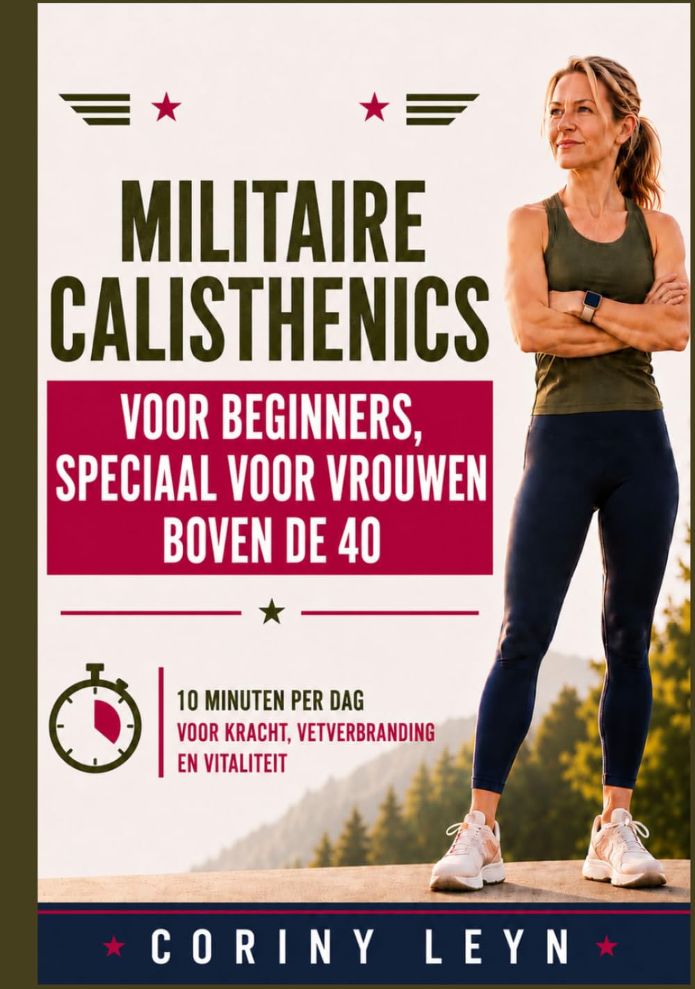 Militaire calisthenics voor beginners, speciaal voor vrouwen boven de 40: 10 Minuten per Dag voor Kracht, Vetverbranding en Vitaliteit