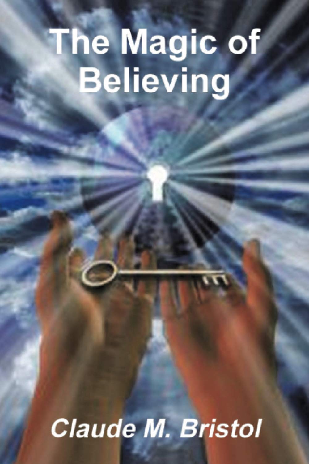 The Magic of Believing: Bristol, Claude M.: 9781774640784: Amazon.com: Books