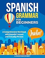 Vista 1 de Spanish Grammar For Beginners A Comprehensive Workbook with Essential Lessons and Everyday Phrases