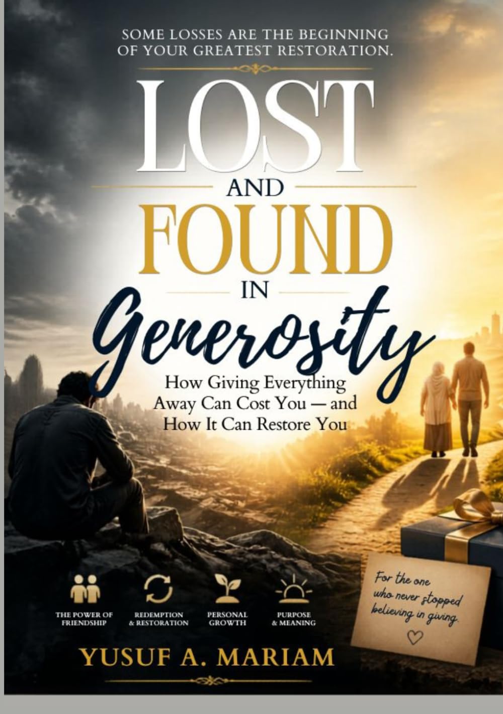 Lost and Found in Generosity: How Giving Everything Away Can Cost You , and How It Can Restore You