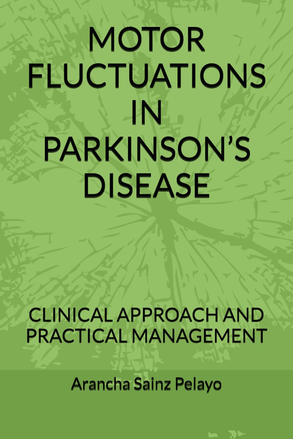 MOTOR FLUCTUATIONS IN PARKINSON’S DISEASE: CLINICAL APPROACH AND PRACTICAL MANAGEMENT