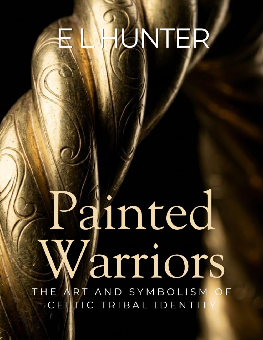 Painted Warriors: The Art and Symbolism of Celtic Tribal Identity