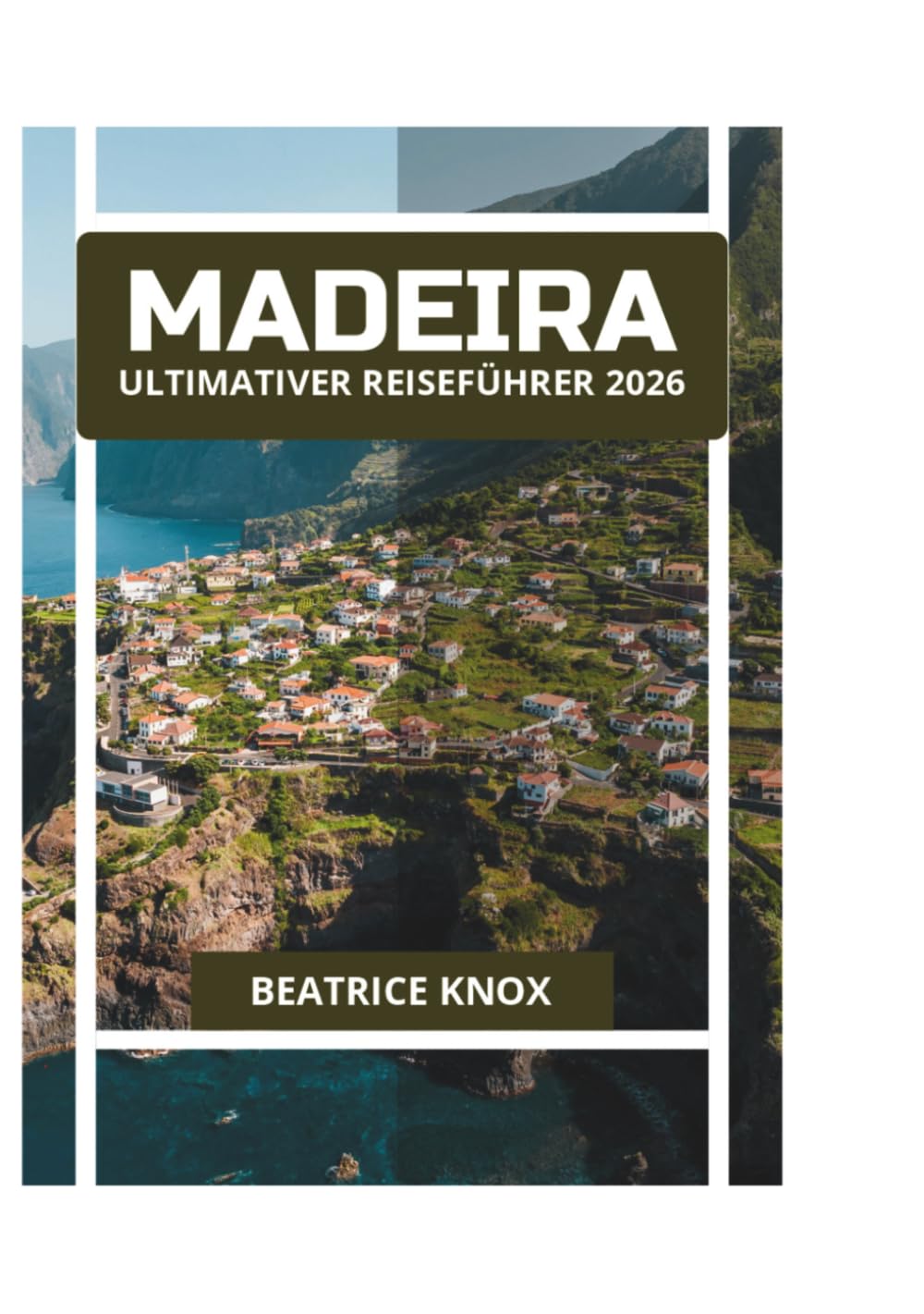 MADEIRA ULTIMATIVER REISEFÜHRER 2026