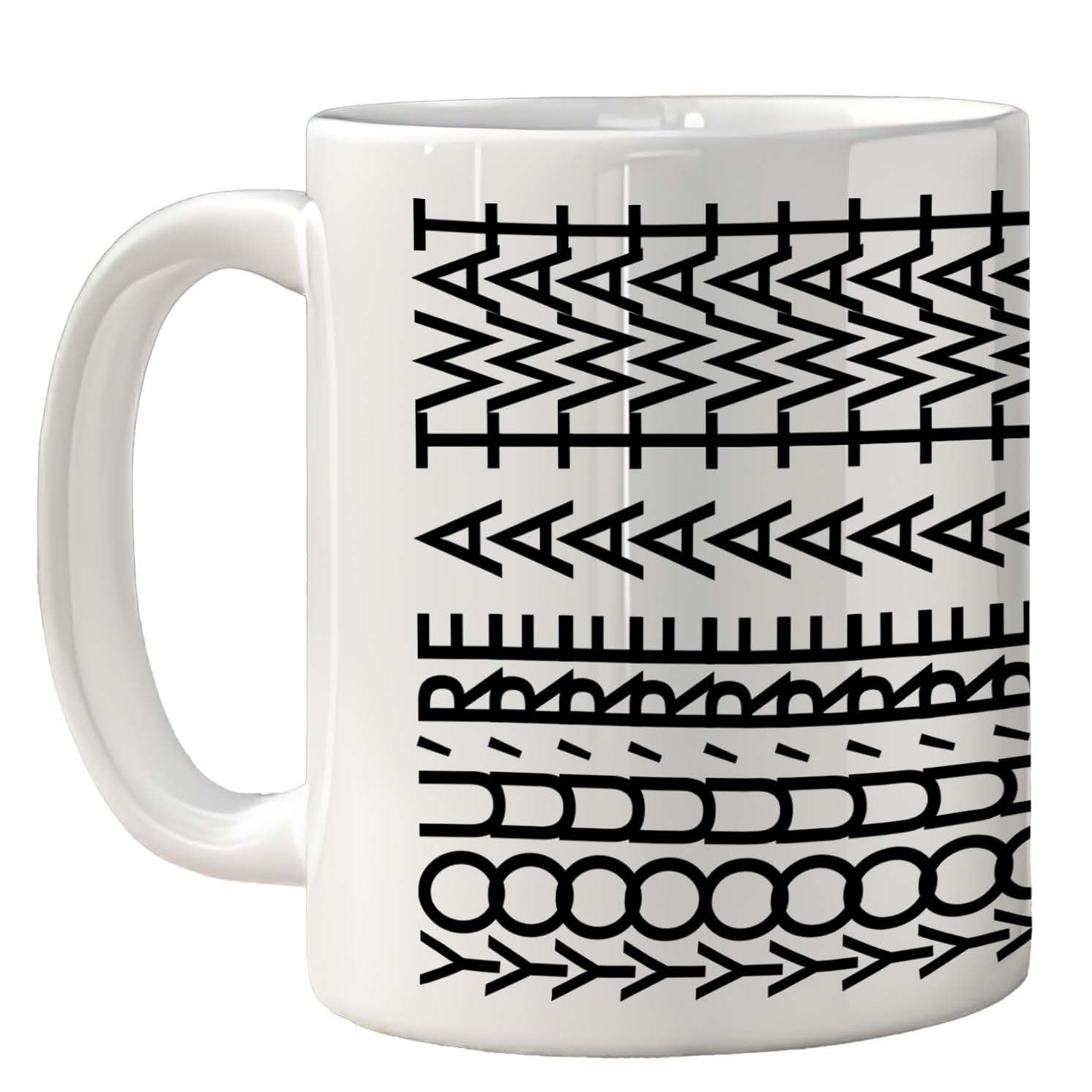 Stuff4 Men's White Funny Mug For Wo - You're A Tw*T - Rude Sarcastic Slogan Gifts For Work Colleagues, Crude Fun Novelty Joke Gag Gift Humour Birthday Friends, 11Oz Ceramic Premium Mugs Cup