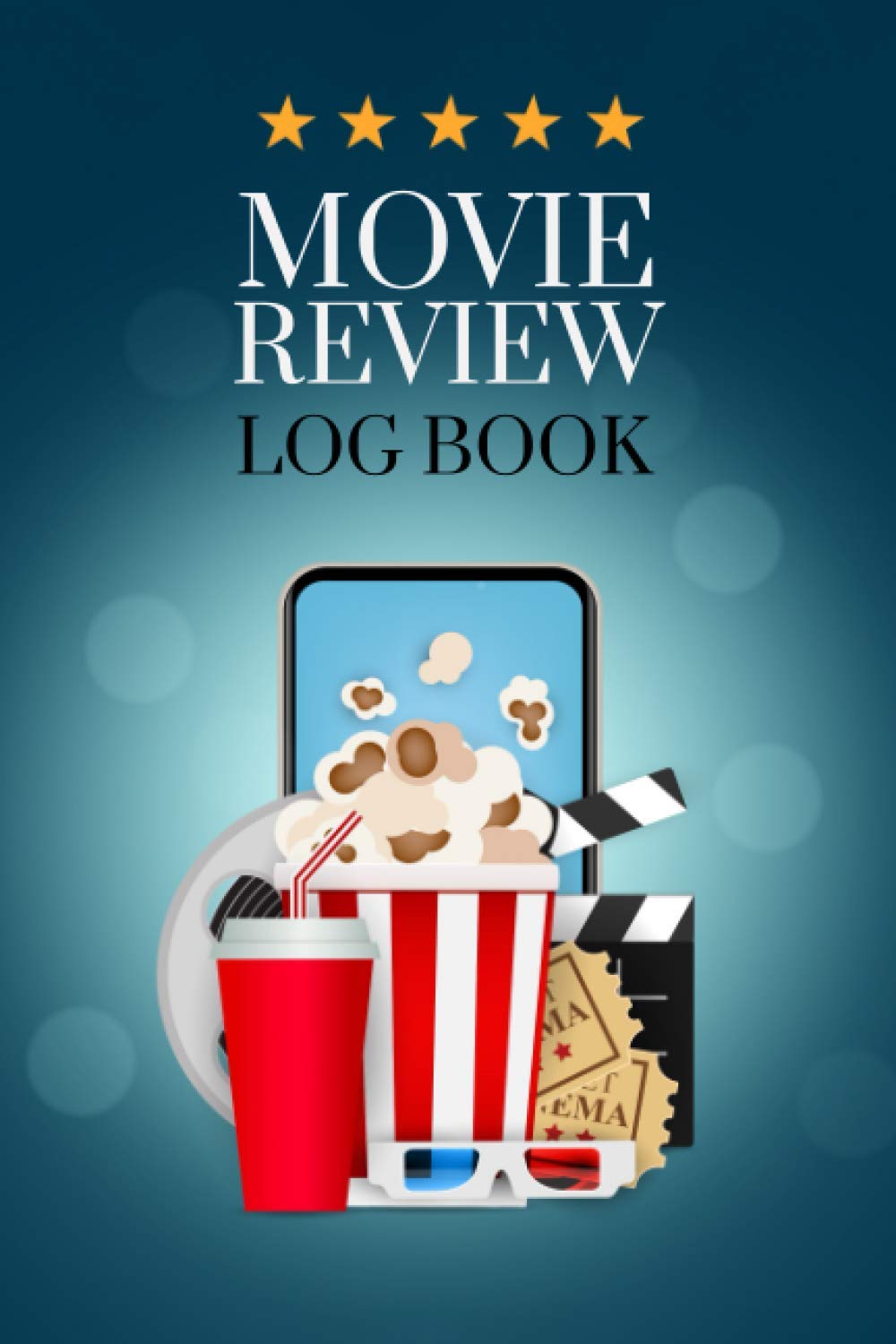 Movie Review Log Book: Movie Critic's Notebook - Review and Keep a Record of all the Movies You Watched