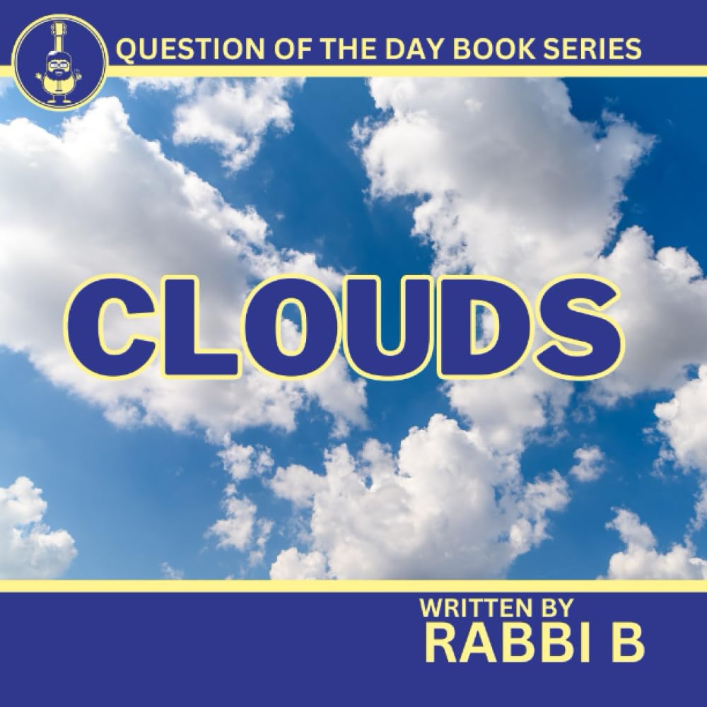 Clouds (Rabbi B's Question of the Day Series)