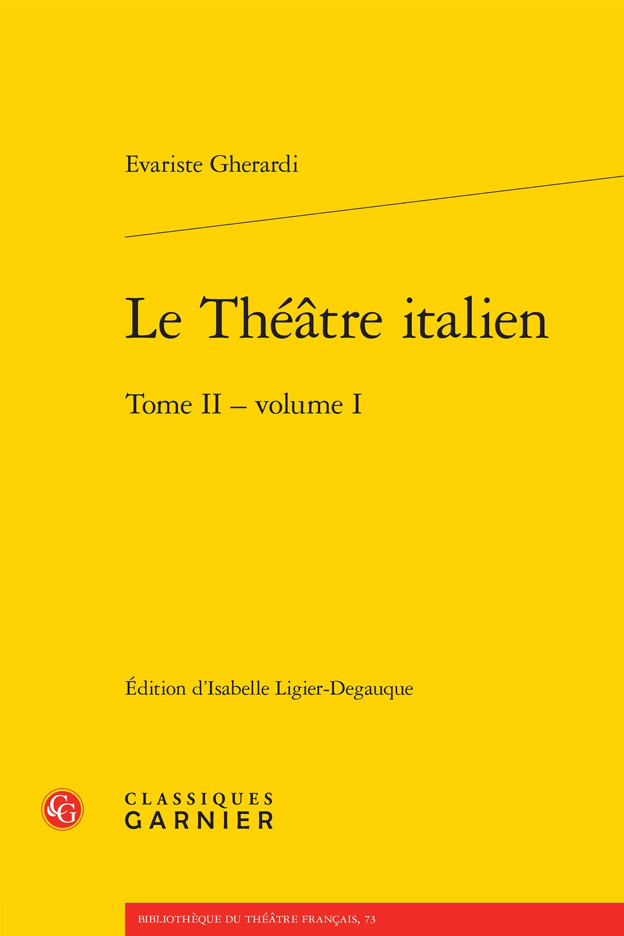 Le théâtre italien: Tome 2, Volume 1: 73 (Bibliotheque Du Theatre Francais)