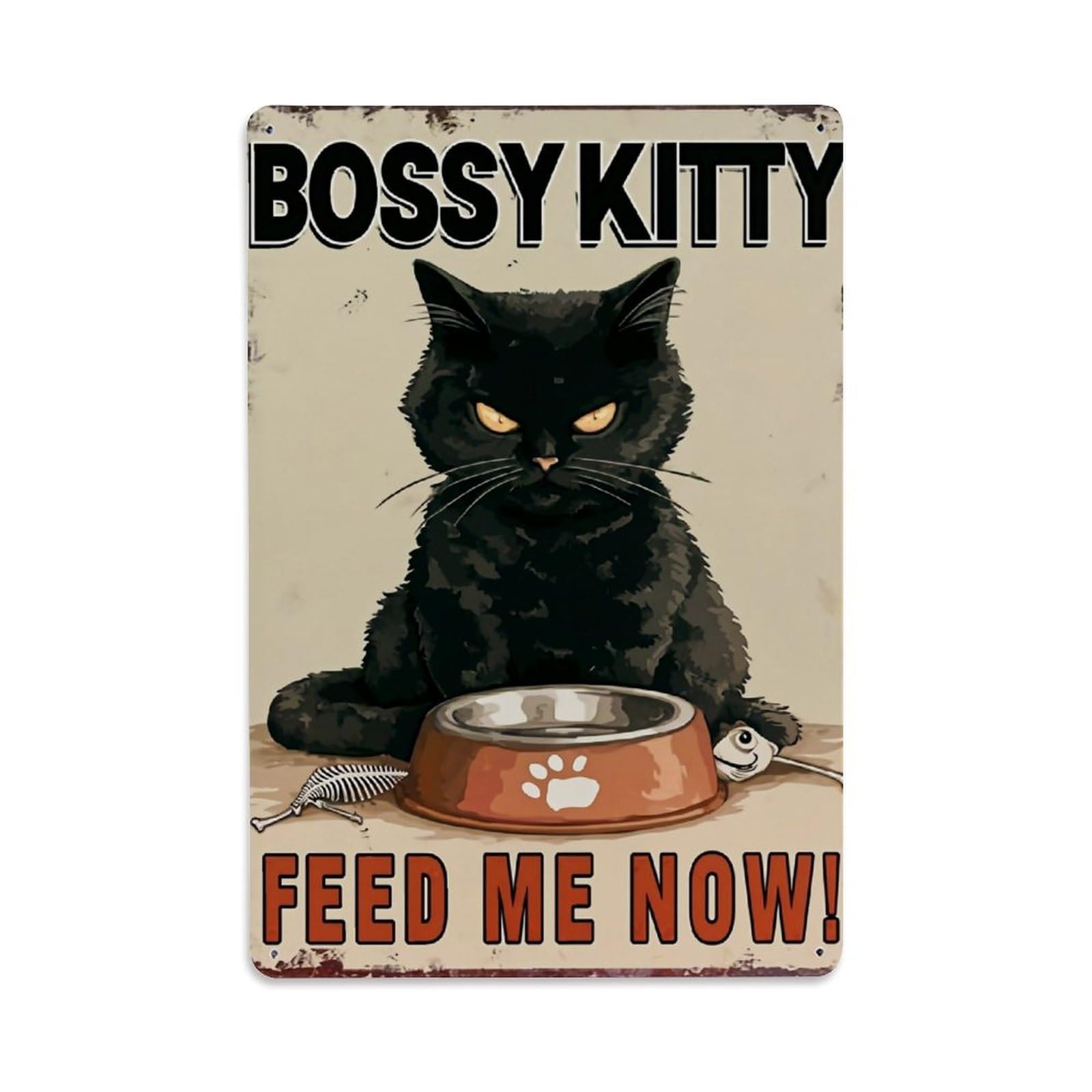 Bossy Kitty Feed Me Now Retro Metal Tin Sign, Vintage Decor Art Poster for Bar, Home, Man Cave, Kitchen, Laundry Room Gift 8x12Inch