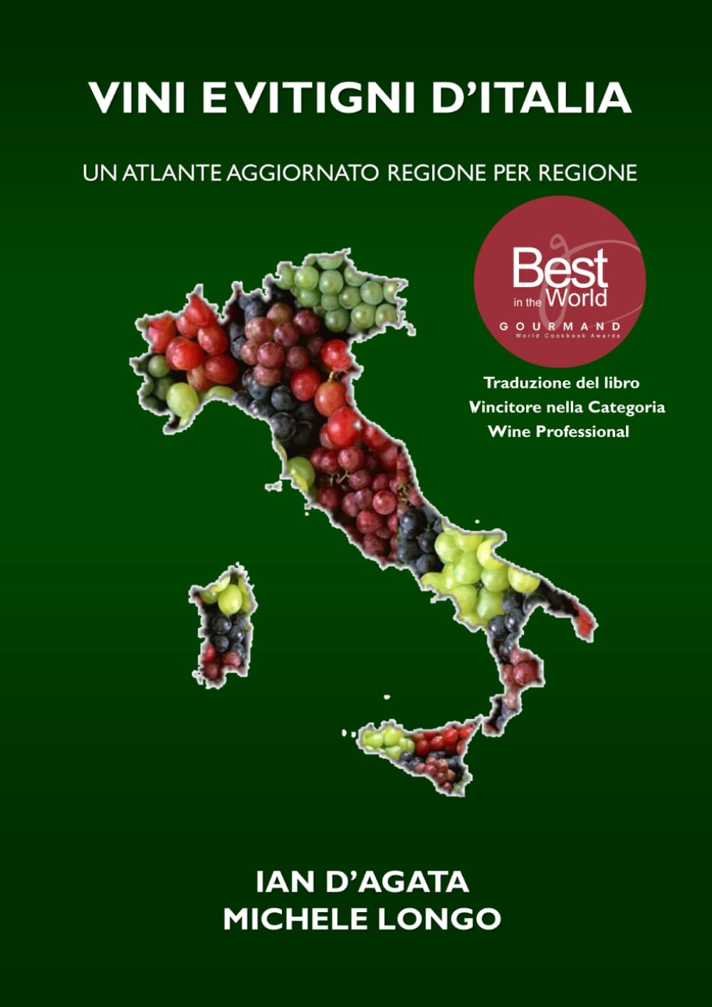 VINI E VITIGNI D’ITALIA: Un atlante aggiornato regione per regione (Wines, Grapes and Terroirs of Italy)