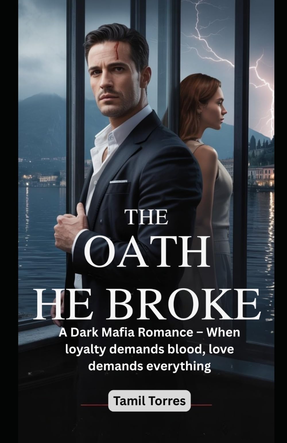 The Oath He Broke: A Dark Mafia Romance – When loyalty demands blood, love demands everything