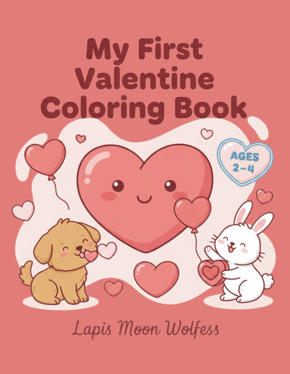 My First Valentine Coloring Book for Toddlers Ages 2–4: Big and Easy Heart Pictures with Cute Animals, Smiling Shapes, and Simple Valentine Fun