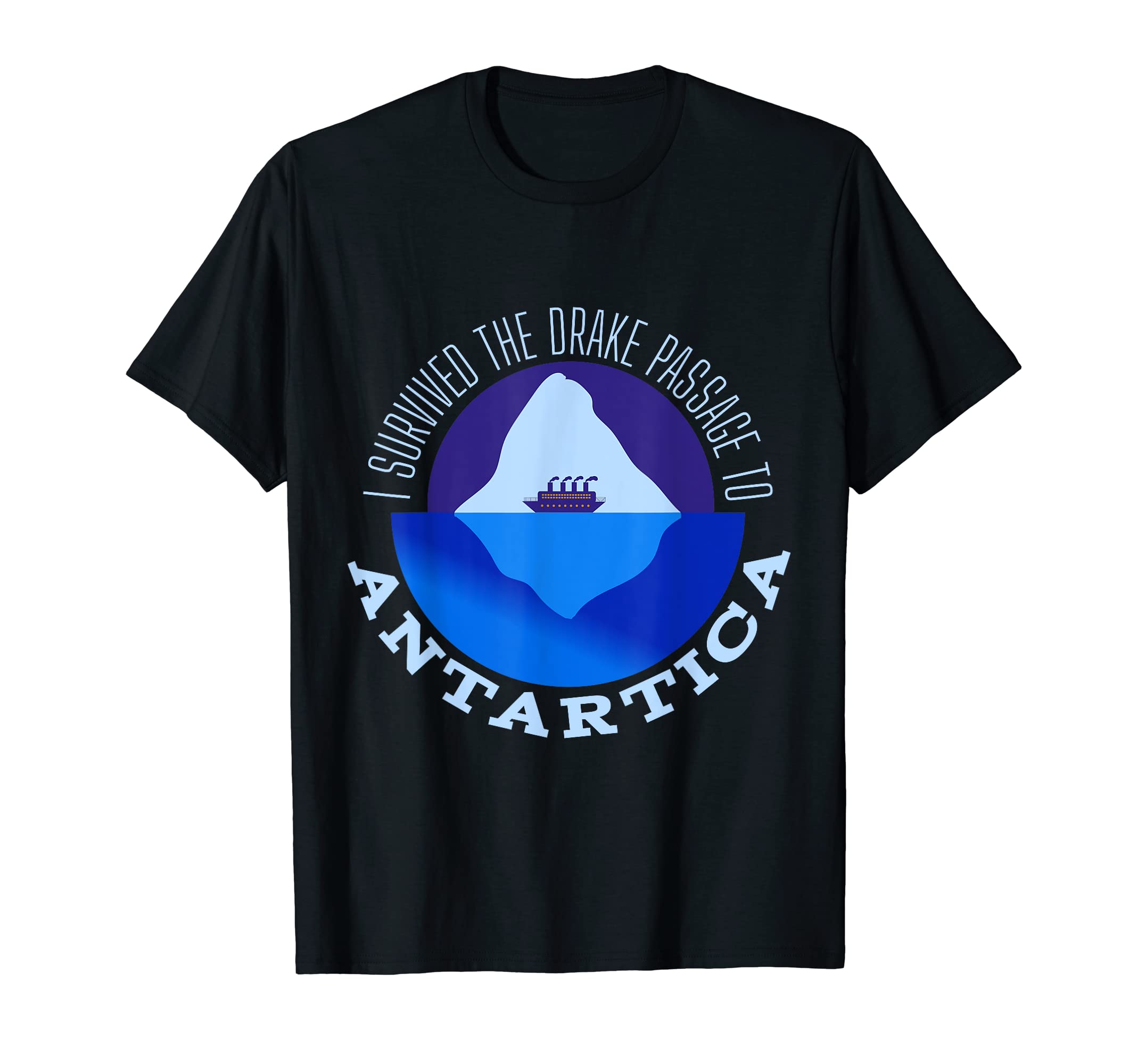 Funny Survived The Drakes Passage To AntarcticaSurvived The Drakes Passage To Antarctica Funny Adult Humor T-Shirt