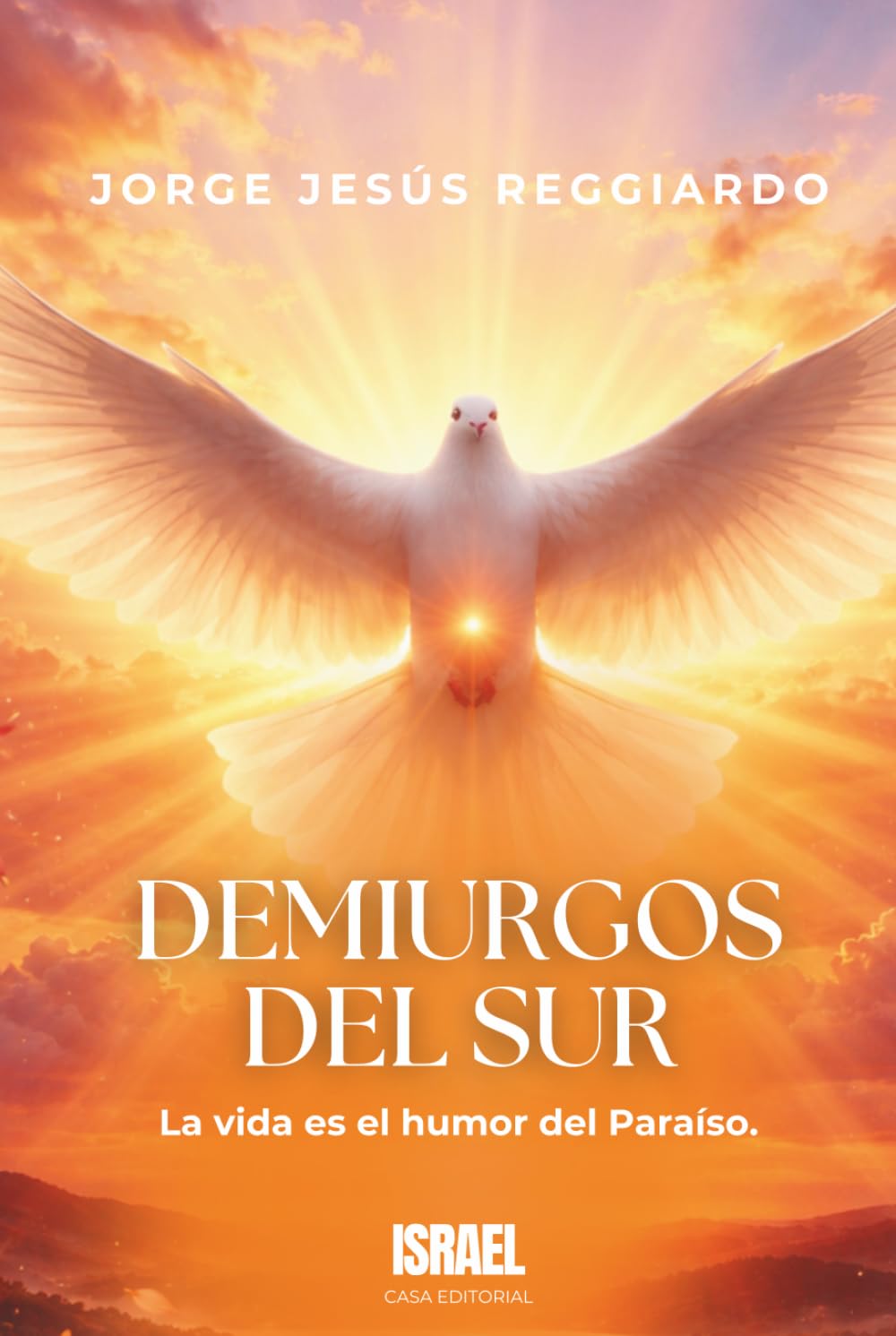 DEMIURGOS DEL SUR: La vida es el humor del Paraíso