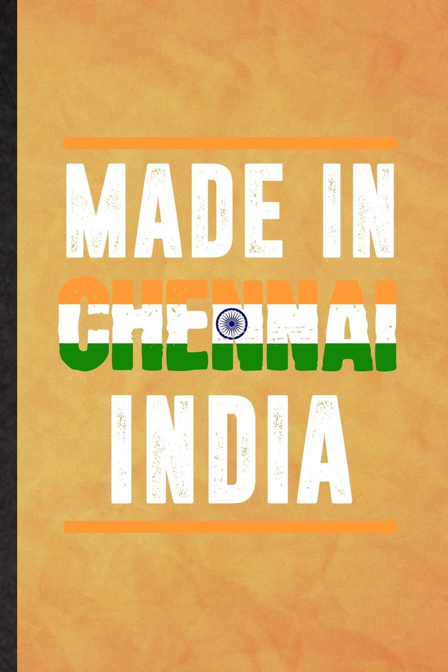 Made in Chennai India: Funny Blank Lined India Tourist Notebook/ Journal, Graduation Appreciation Gratitude Thank You Souvenir Gag Gift, Superb Graphic 110 Pages