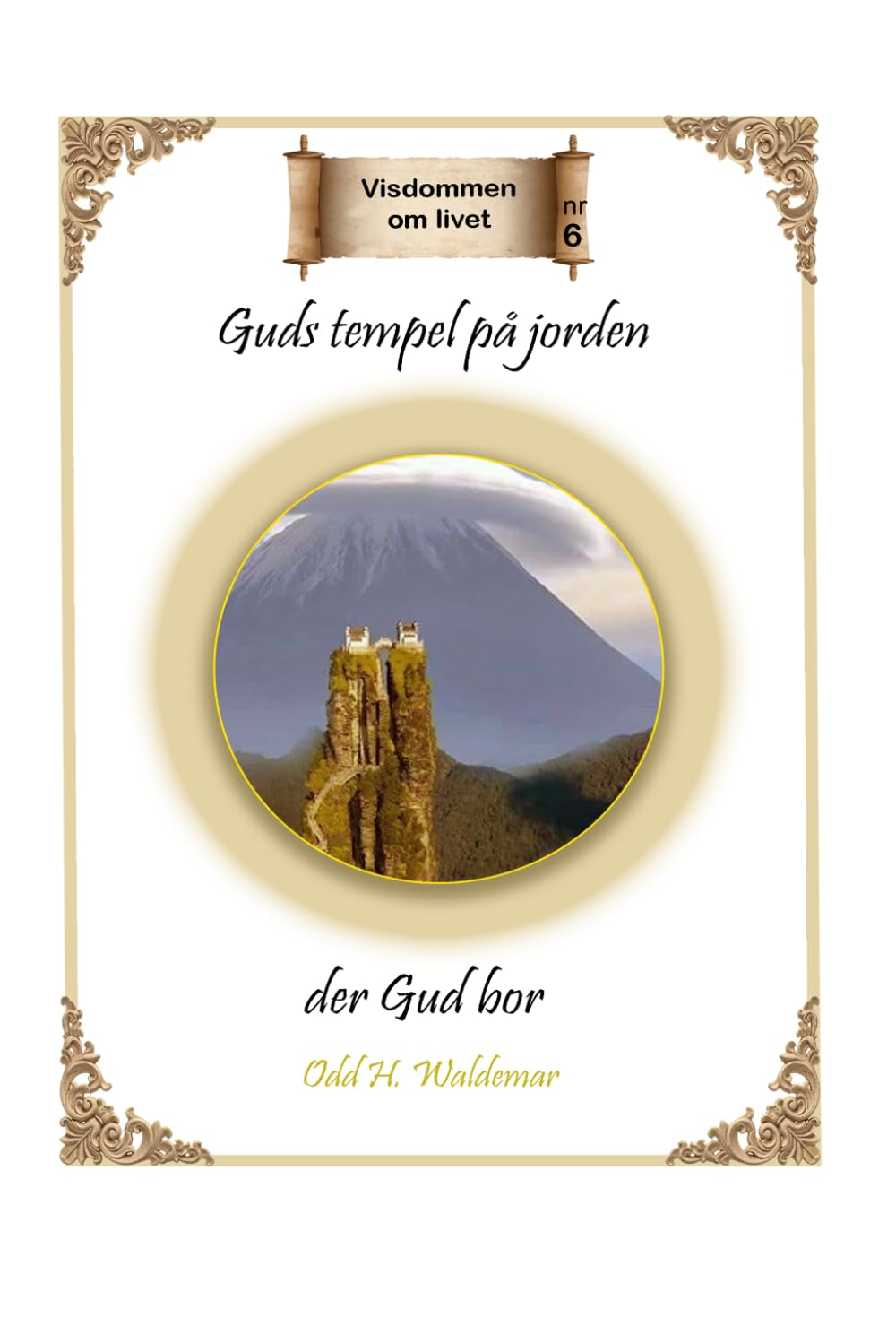 Guds tempel på jorden der Gud bor (Visdommen om livet)