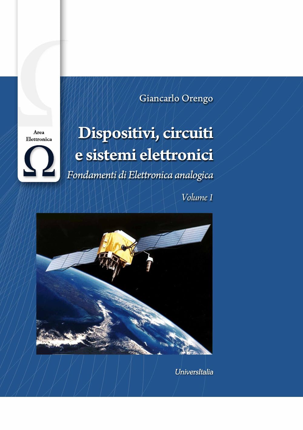 Dispositivi, circuiti e sistemi elettronici. Fondamenti di elettronica analogica (Vol. 1)