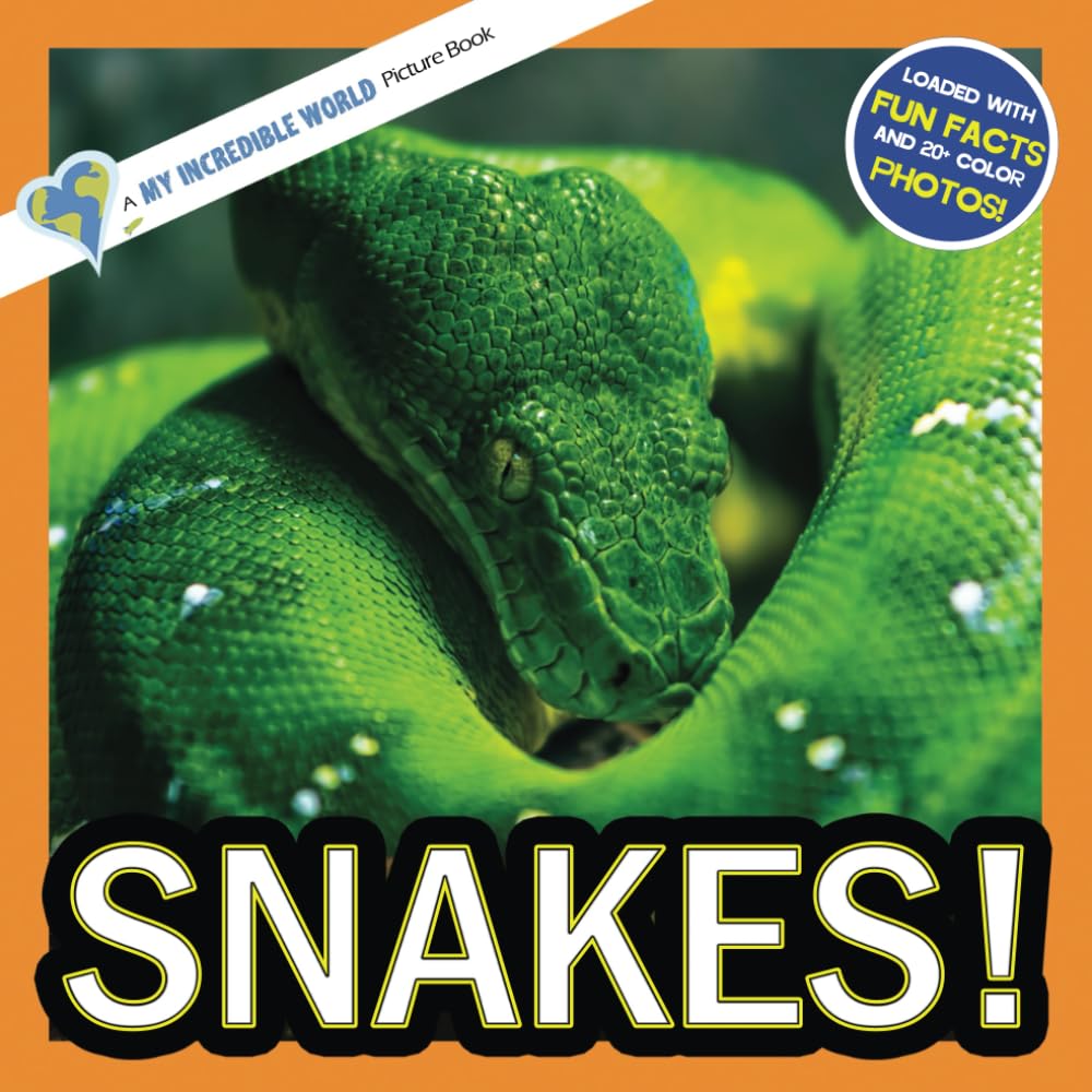 Snakes!: A My Incredible World Picture Book for Children (My Incredible World: Nature and Animal Picture Books for Children)