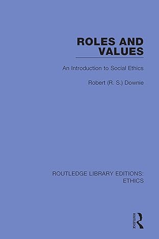 Roles and Values: An Introduction to Social Ethics (Routledge Library Editions: Ethics)-Wow! eBook