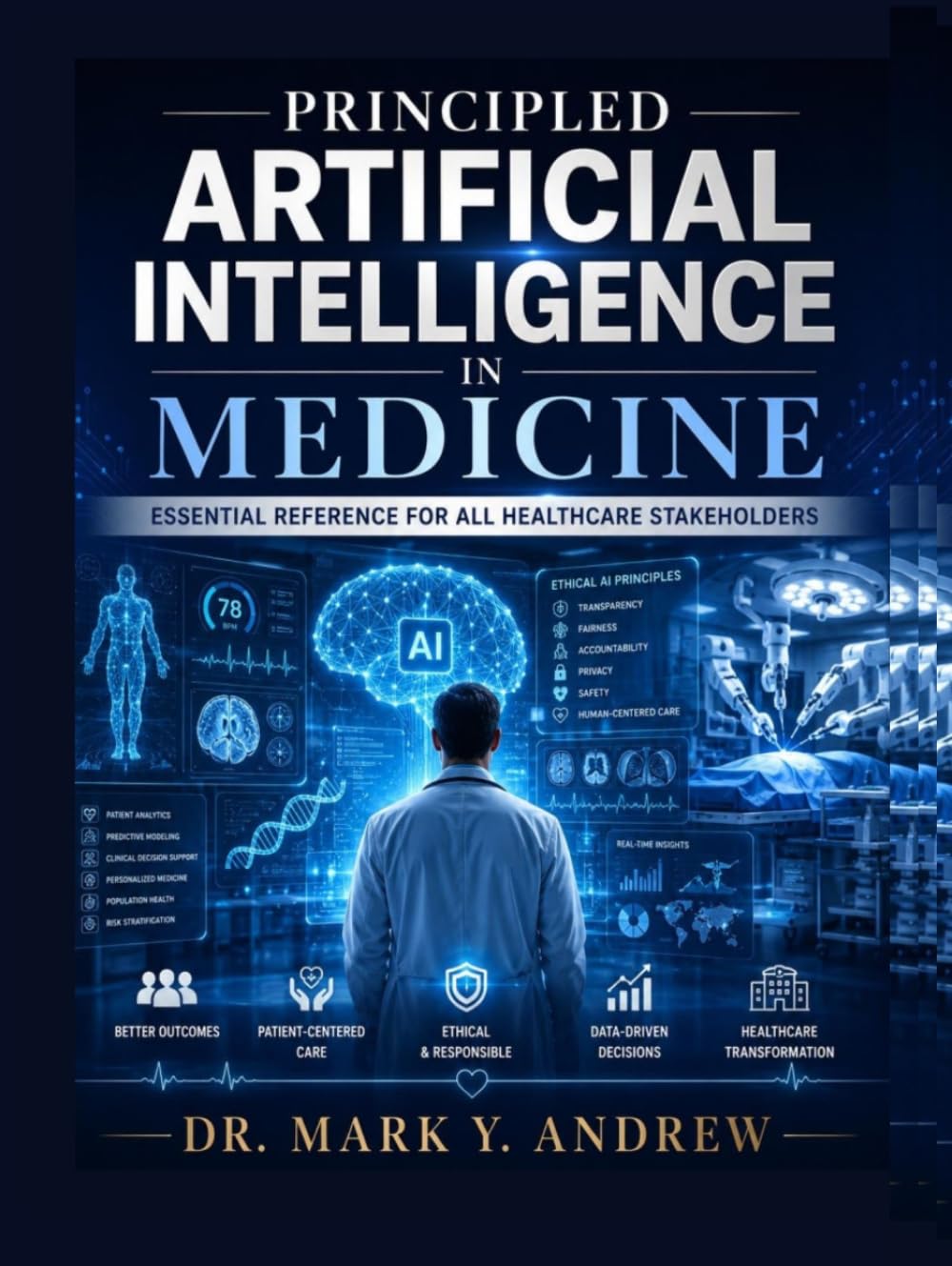 Principled Artificial Intelligence in Medicine: Essential reference for all healthcare stakeholders.